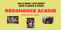 Résonance Acadie : un film de Phil Comeau